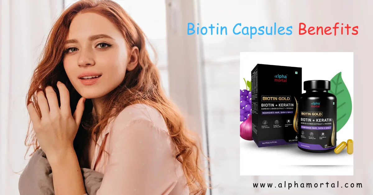 biotin capsules benefits