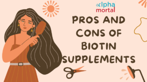 Pros and Cons of Biotin Supplements